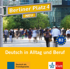 Berliner Platz 4 NEUDeutsch in Alltag und Beruf. 2 Audio-CDs zum Lehrbuch